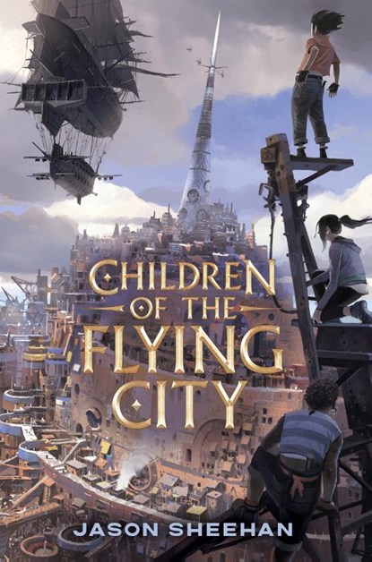 Children of the Flying City, SHEEHAN,  Jason - Paperback - 9780593407684