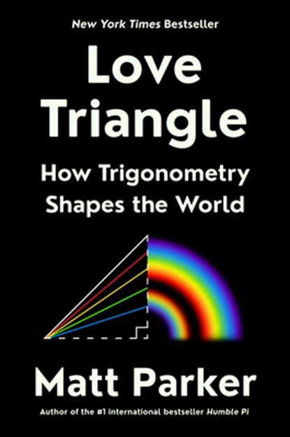 Love Triangle: How Trigonometry Shapes the World, Matt Parker - Gebonden - 9780593418109