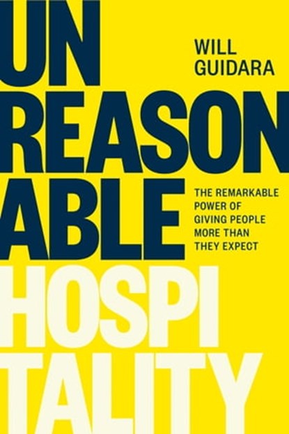 Unreasonable Hospitality, Will Guidara - Ebook - 9780593418581