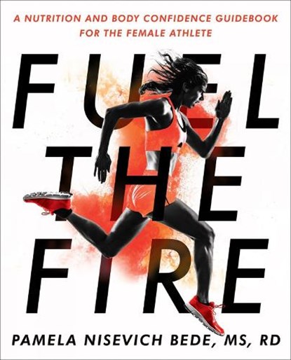 Fuel the Fire, Pamela Nisevich Bede - Paperback - 9780593418642