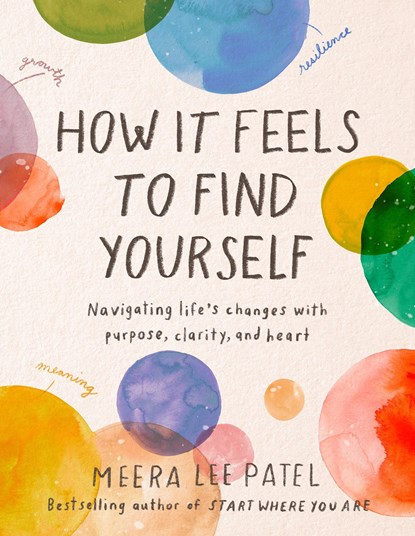 How it Feels to Find Yourself, Meera Lee (Meera Lee Patel) Patel - Gebonden - 9780593418734