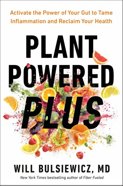 Plant Powered Plus, Will Bulsiewicz - Gebonden - 9780593418796