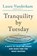 Tranquility by Tuesday, Laura Vanderkam - Gebonden - 9780593419007