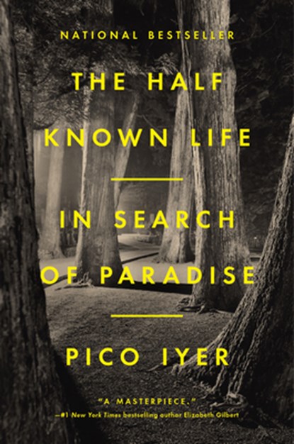 Half Known Life, Pico Iyer - Gebonden - 9780593420256