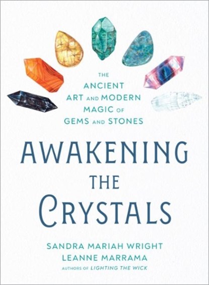 Awakening the Crystals, Sandra Mariah Wright ; Leanne (Leanne Marrama) Marrama - Paperback - 9780593420867