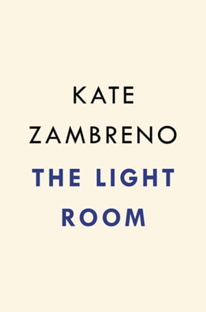 The Light Room, Kate Zambreno - Ebook - 9780593421086