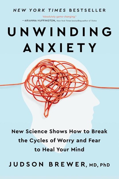 Brewer, J: Unwinding Anxiety, Judson Brewer - Paperback - 9780593421406