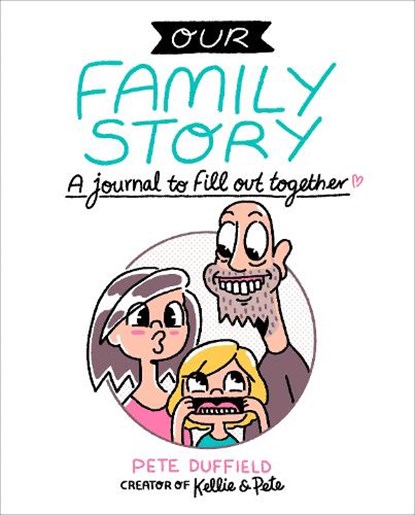 Our Family Story, Pete (Pete Duffield) Duffield - Paperback - 9780593421604