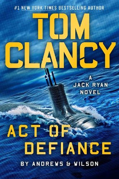 Andrews, B: Tom Clancy Act of Defiance, Brian Andrews ; Jeffrey Wilson - Gebonden - 9780593422878