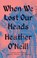 When We Lost Our Heads, Heather O'Neill - Paperback - 9780593422915