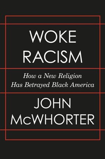 Woke Racism, John McWhorter - Ebook - 9780593423073