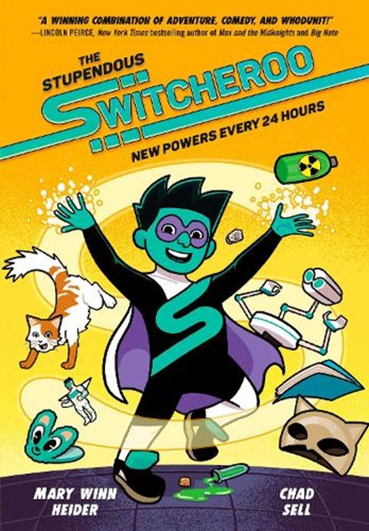 The Stupendous Switcheroo: New Powers Every 24 Hours, Mary Winn Heider - Gebonden - 9780593427309