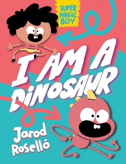 Super Magic Boy: I Am a Dinosaur: (A Graphic Novel), Jarod Roselló - Gebonden - 9780593427798