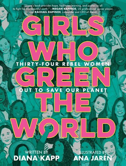 Girls Who Green the World, Diana Kapp ; Ana Jaren - Gebonden - 9780593428054