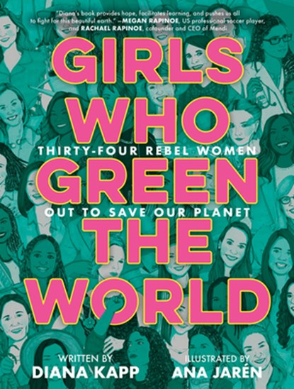 Girls Who Green the World, Diana Kapp ; Ana Jaren - Gebonden - 9780593428054