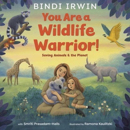 You Are a Wildlife Warrior!: Saving Animals & the Planet, Bindi Irwin - Gebonden - 9780593428122