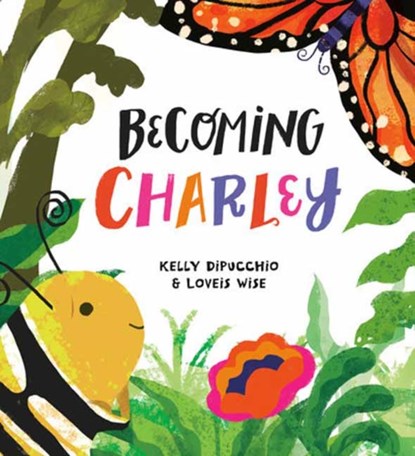 Becoming Charley, Kelly Dipucchio - Gebonden - 9780593429044