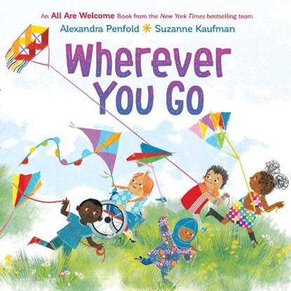 Wherever You Go (an All Are Welcome Book), Alexandra Penfold - Gebonden - 9780593430026