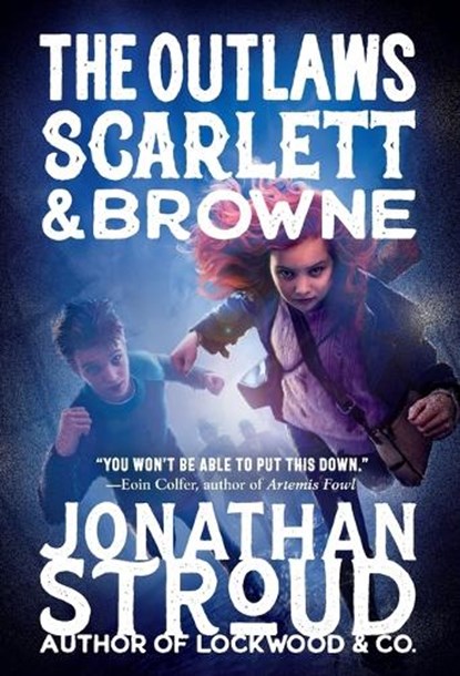 Outlaws Scarlett and Browne, Jonathan Stroud - Paperback - 9780593430392