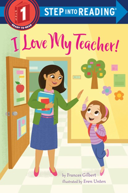 I Love My Teacher!, Frances Gilbert ; Eren Unten - Paperback - 9780593430521