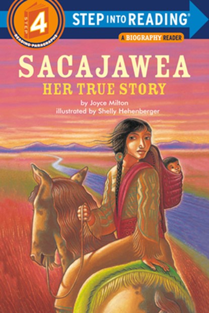 Sacajawea: Her True Story, Joyce Milton ; Shelly Hehenberger - Paperback - 9780593432747