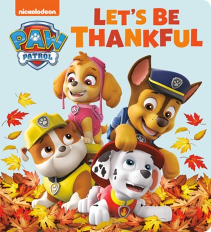 LETS BE THANKFUL (PAW PATROL), Tex Huntley - Gebonden - 9780593432907