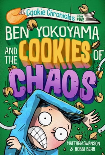 Ben Yokoyama and the Cookies of Chaos, Matthew Swanson - Ebook - 9780593433027