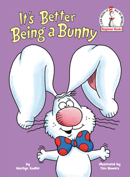 It's Better Being a Bunny, Marilyn Sadler ; Tim Bowers - Gebonden - 9780593434703