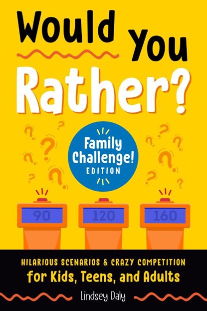 Would You Rather? Family Challenge! Edition, Lindsey (Lindsey Daly) Daly - Paperback - 9780593435465