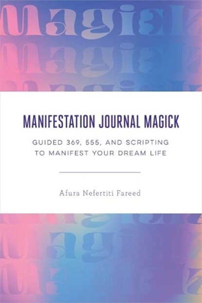 Manifestation Journal Magick, Afura Nefertiti (Afura Nefertiti Fareed) Fareed - Paperback - 9780593435557