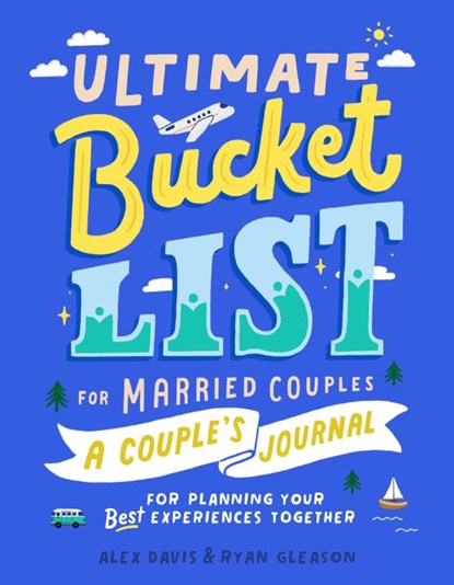 Ultimate Bucket List for Married Couples, Alex (Alex Davis) Davis ; Ryan (Ryan Gleason) Gleason - Paperback - 9780593436080