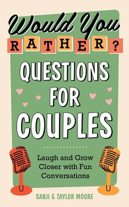 Would You Rather? Questions for Couples, Sanji Moore ; Taylor Moore - Ebook - 9780593436097