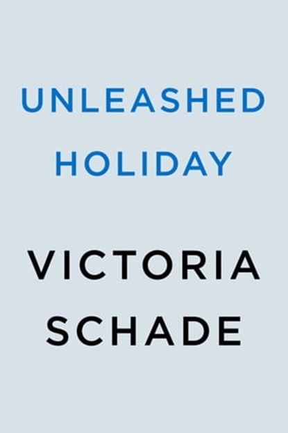 Unleashed Holiday, Victoria Schade - Ebook - 9780593437421