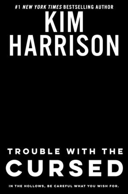 Trouble with the Cursed, Kim Harrison - Ebook - 9780593437537