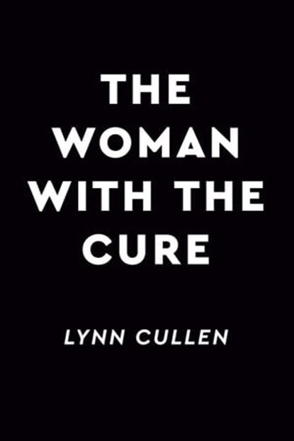 The Woman with the Cure, Lynn Cullen - Ebook - 9780593438077