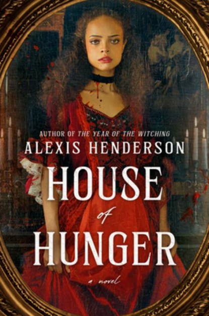 House of Hunger, HENDERSON,  Alexis - Gebonden - 9780593438466