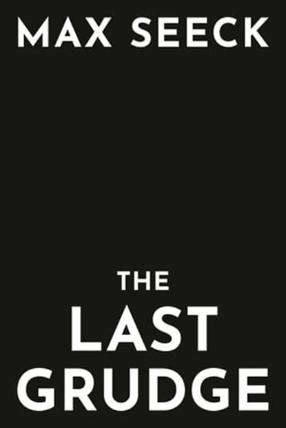 The Last Grudge, Max Seeck - Ebook - 9780593438855