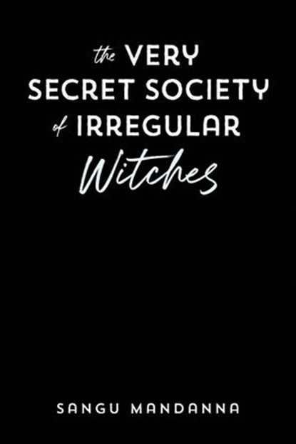 The Very Secret Society of Irregular Witches, Sangu Mandanna - Ebook - 9780593439364