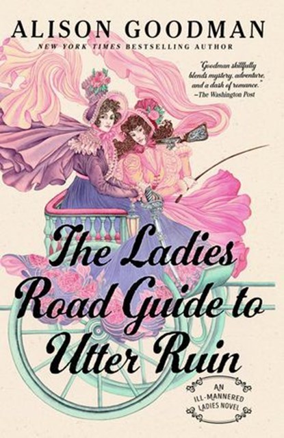 The Ladies Road Guide to Utter Ruin, Alison Goodman - Ebook - 9780593440841