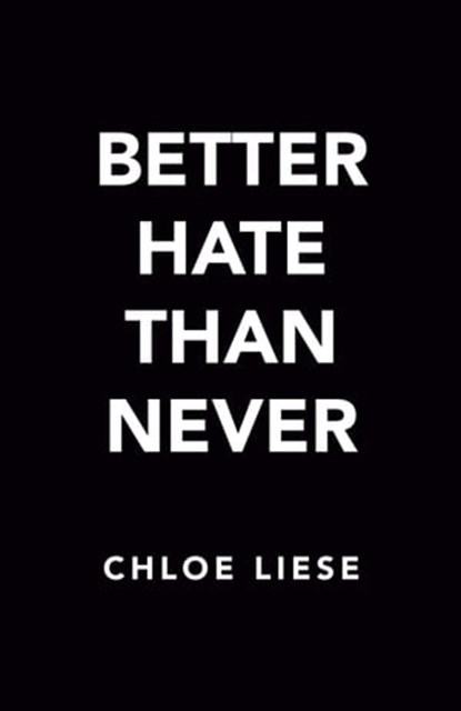 Better Hate than Never, Chloe Liese - Ebook - 9780593441534