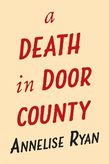 A Death In Door County, Annelise Ryan - Gebonden - 9780593441572