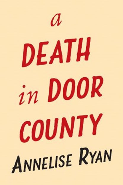 A Death in Door County, Annelise Ryan - Ebook - 9780593441589