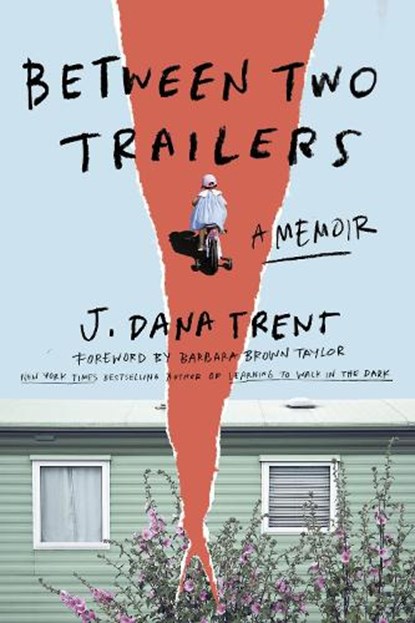 Between Two Trailers, J. Dana Trent - Gebonden - 9780593444078