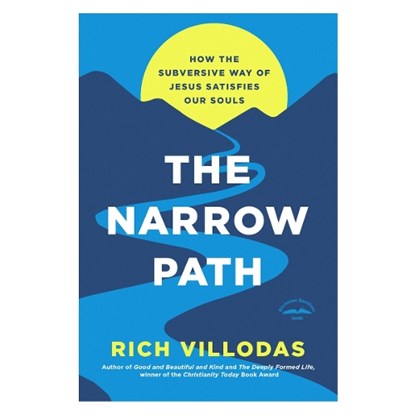 The Narrow Path: How the Subversive Way of Jesus Satisfies Our Souls, Rich Villodas - Paperback - 9780593444290