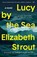Lucy by the Sea, Elizabeth Strout - Paperback - 9780593446089