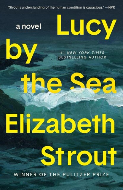 Lucy by the Sea, Elizabeth Strout - Paperback - 9780593446089
