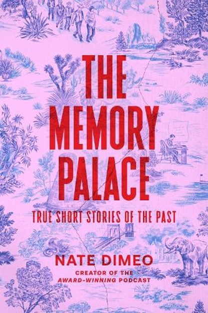 The Memory Palace, Nate DiMeo - Gebonden - 9780593446157