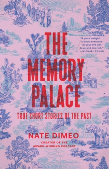 The Memory Palace, Nate DiMeo - Paperback - 9780593446164