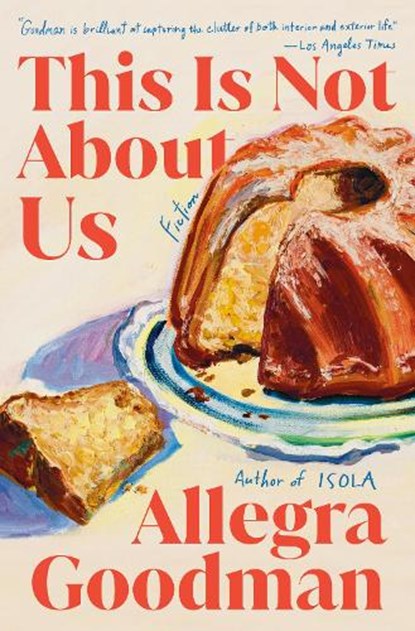 This Is Not about Us: Fiction, Allegra Goodman - Gebonden - 9780593447840