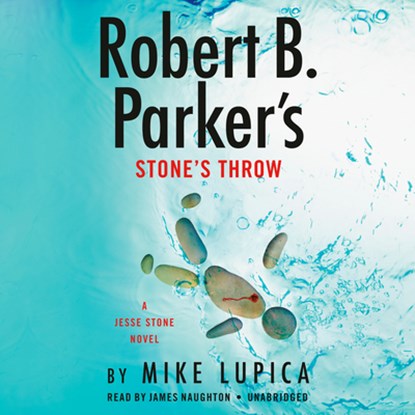 Robert B. Parker's Stone's Throw (Unabridged), Mike Lupica ; James Naughton - AVM - 9780593451359